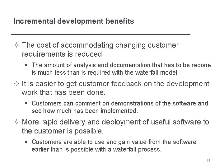 Incremental development benefits ² The cost of accommodating changing customer requirements is reduced. §