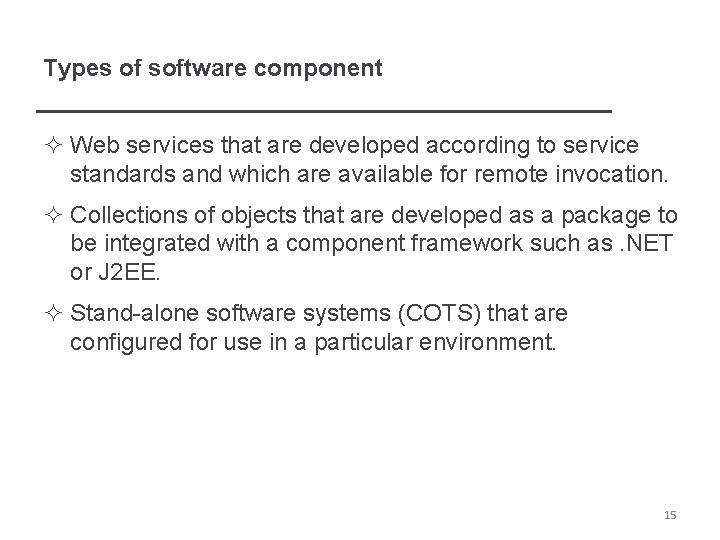 Types of software component ² Web services that are developed according to service standards