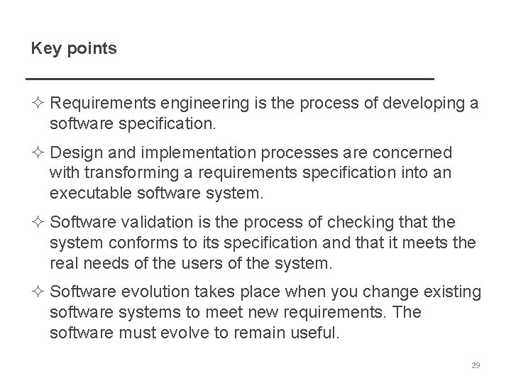 Key points ² Requirements engineering is the process of developing a software specification. ²