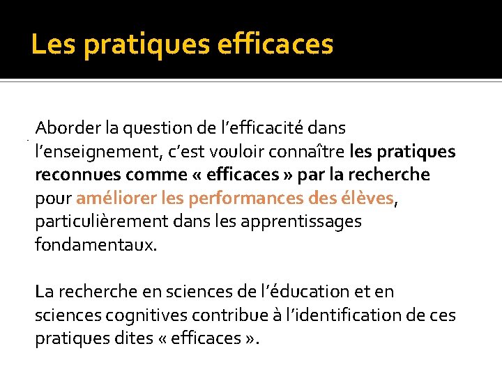 Les pratiques efficaces. Aborder la question de l’efficacité dans l’enseignement, c’est vouloir connaître les