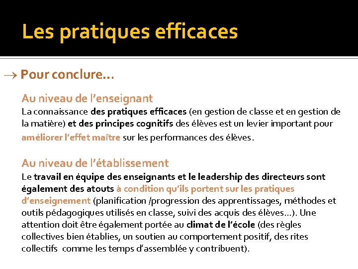 Les pratiques efficaces Pour conclure… Au niveau de l’enseignant La connaissance des pratiques efficaces