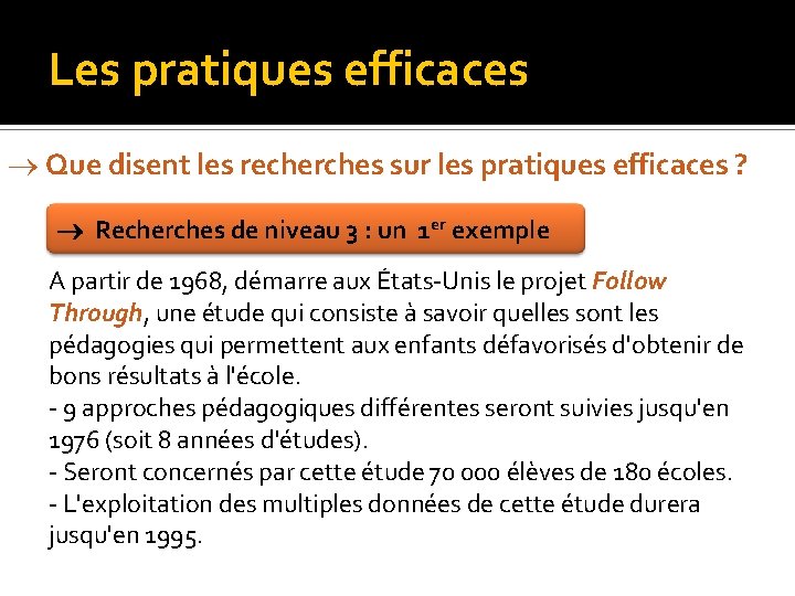 Les pratiques efficaces Que disent les recherches sur les pratiques efficaces ? Recherches de