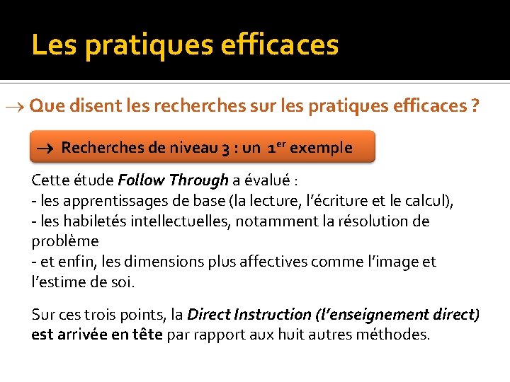 Les pratiques efficaces Que disent les recherches sur les pratiques efficaces ? Recherches de