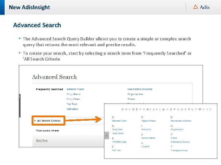 New Adis. Insight Advanced Search • The Advanced Search Query Builder allows you to