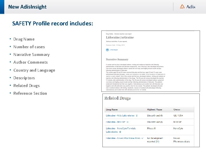 New Adis. Insight SAFETY Profile record includes: • Drug Name • Number of cases