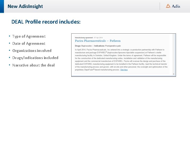 New Adis. Insight DEAL Profile record includes: • Type of Agreement • Date of