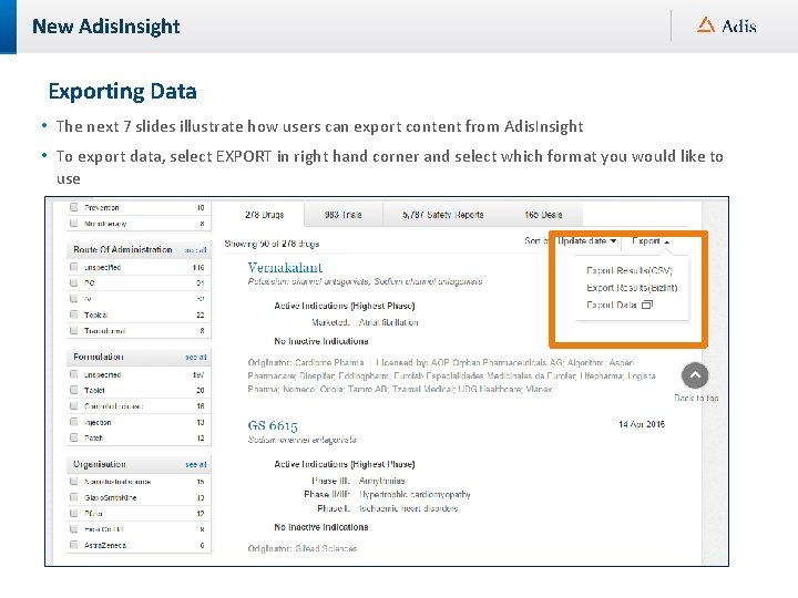 New Adis. Insight Exporting Data • The next 7 slides illustrate how users can