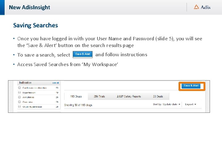 New Adis. Insight Saving Searches • Once you have logged in with your User