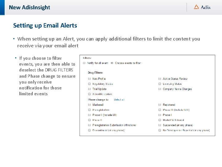 New Adis. Insight Setting up Email Alerts • When setting up an Alert, you