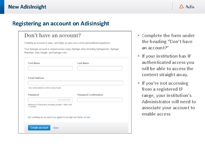 New Adis. Insight Registering an account on Adis. Insight • Complete the form under