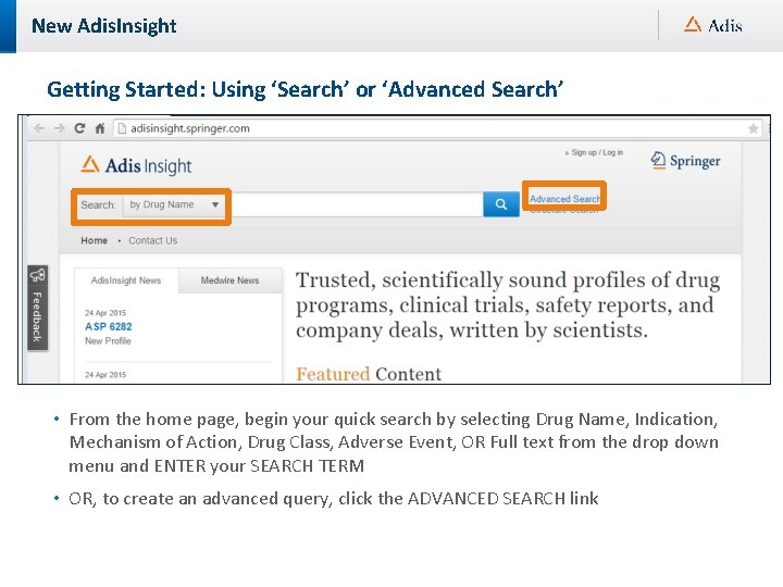 New Adis. Insight Getting Started: Using ‘Search’ or ‘Advanced Search’ • From the home