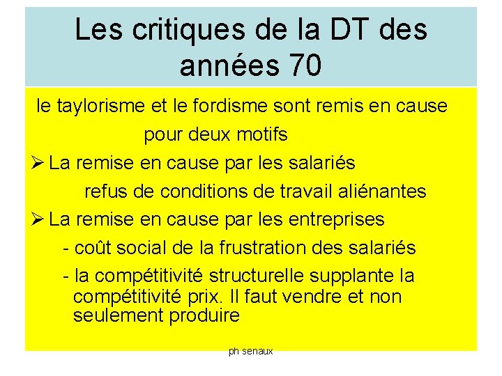 Les critiques de la DT des années 70 le taylorisme et le fordisme sont