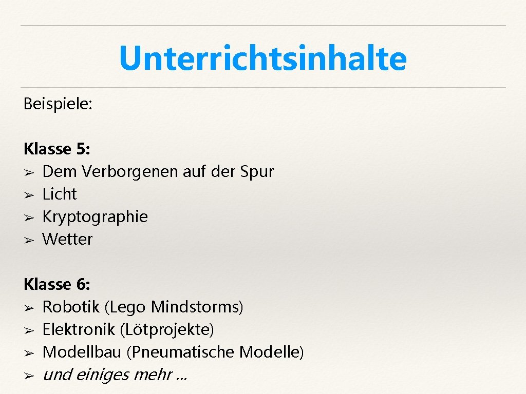 Unterrichtsinhalte Beispiele: Klasse 5: ➢ Dem Verborgenen auf der Spur ➢ Licht ➢ Kryptographie