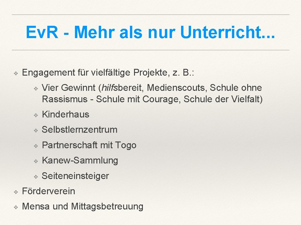Ev. R - Mehr als nur Unterricht. . . ❖ Engagement für vielfältige Projekte,