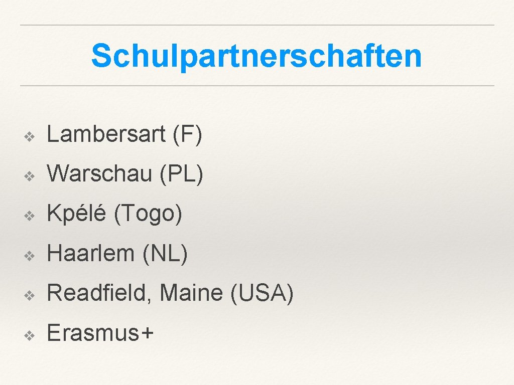 Schulpartnerschaften ❖ Lambersart (F) ❖ Warschau (PL) ❖ Kpélé (Togo) ❖ Haarlem (NL) ❖