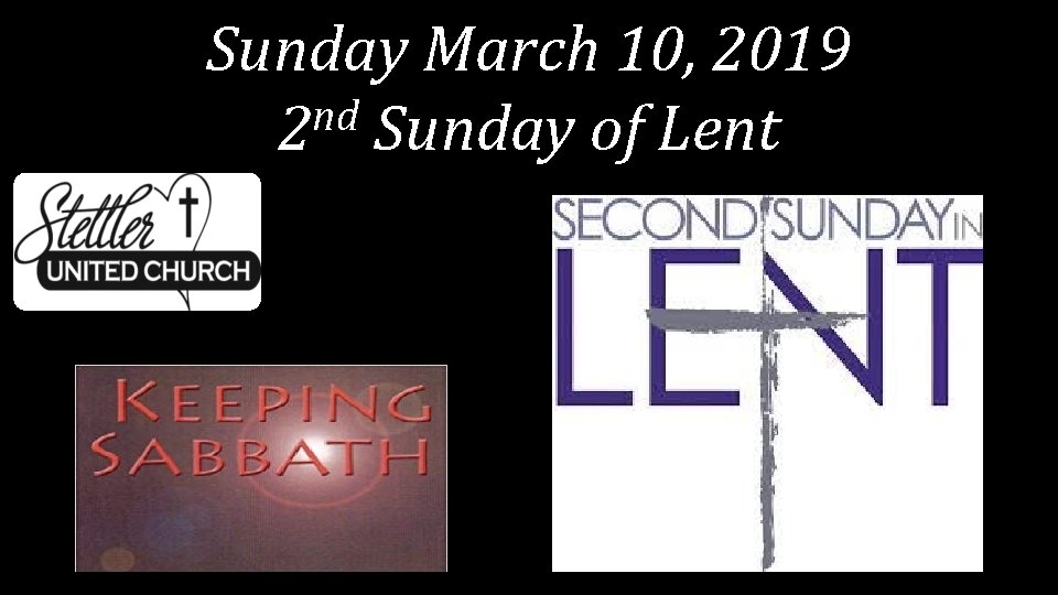 Sunday March 10, 2019 nd 2 Sunday of Lent 