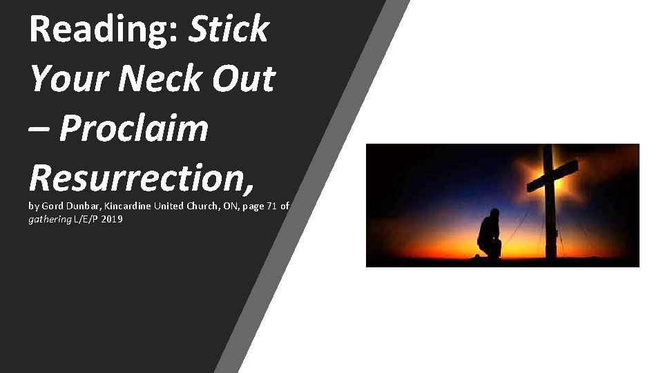Reading: Stick Your Neck Out – Proclaim Resurrection, by Gord Dunbar, Kincardine United Church,