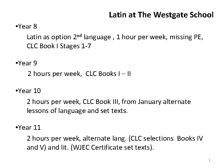 Latin at The Westgate School • Year 8 Latin as option 2 nd language Latin at The Westgate School • Year 8 Latin as option 2 nd language