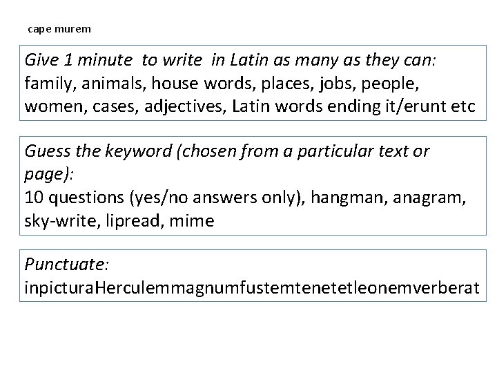 cape murem Give 1 minute to write in Latin as many as they can:
