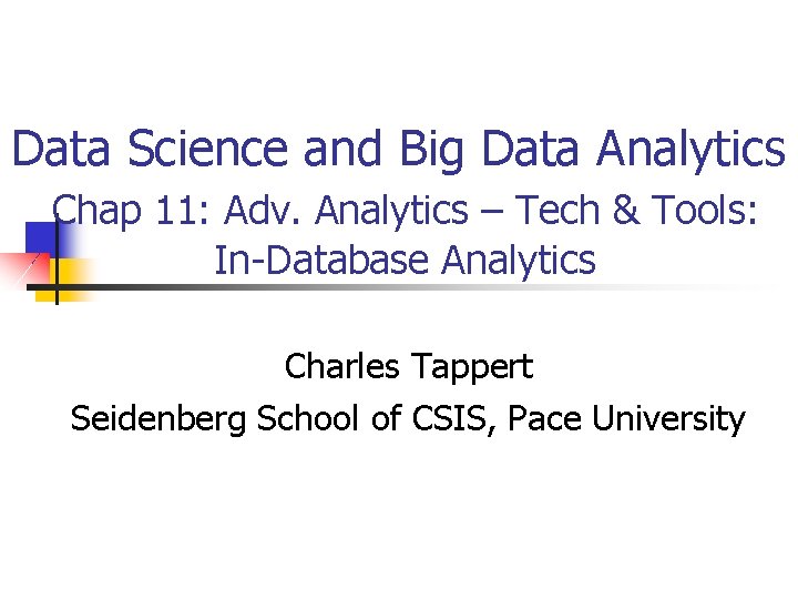 Data Science and Big Data Analytics Chap 11: Adv. Analytics – Tech & Tools: