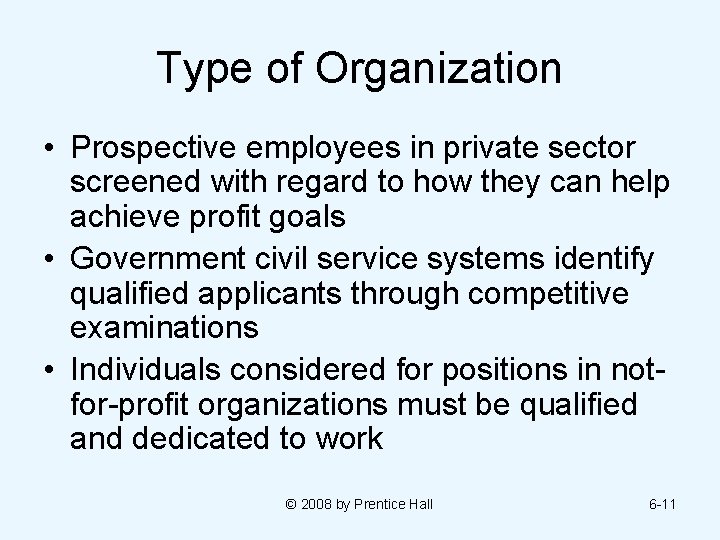 Type of Organization • Prospective employees in private sector screened with regard to how