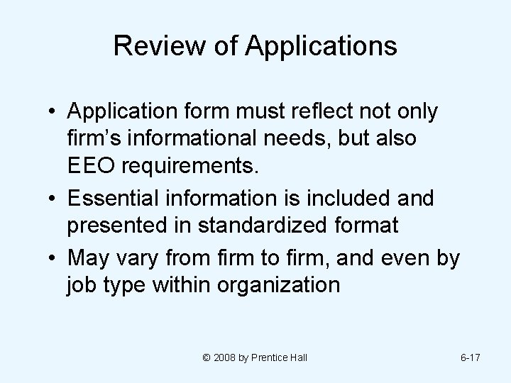 Review of Applications • Application form must reflect not only firm’s informational needs, but