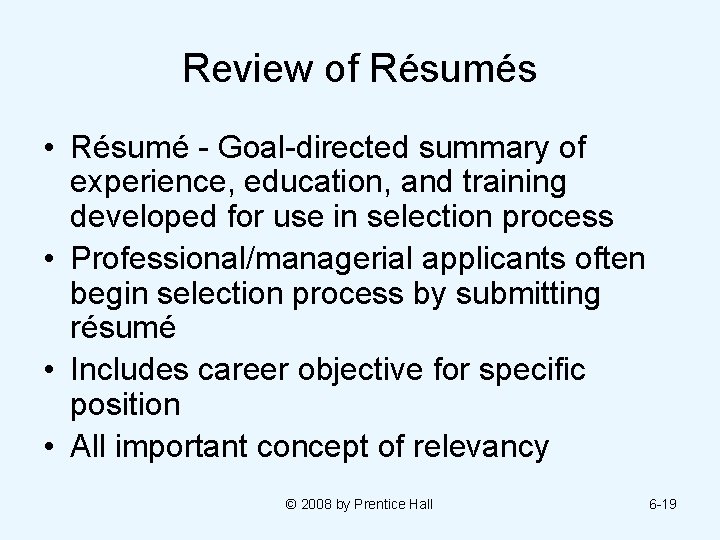 Review of Résumés • Résumé - Goal-directed summary of experience, education, and training developed