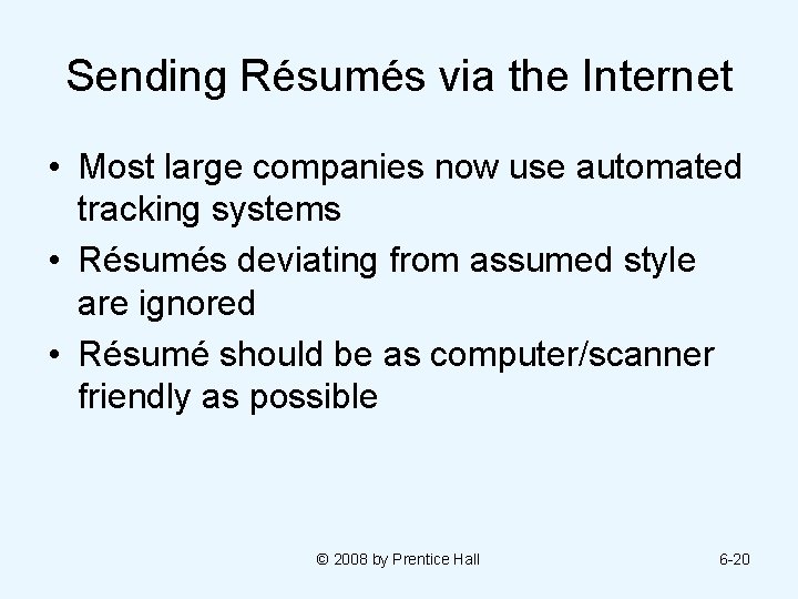 Sending Résumés via the Internet • Most large companies now use automated tracking systems