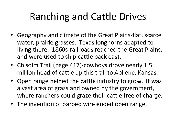 Ranching and Cattle Drives • Geography and climate of the Great Plains-flat, scarce water,