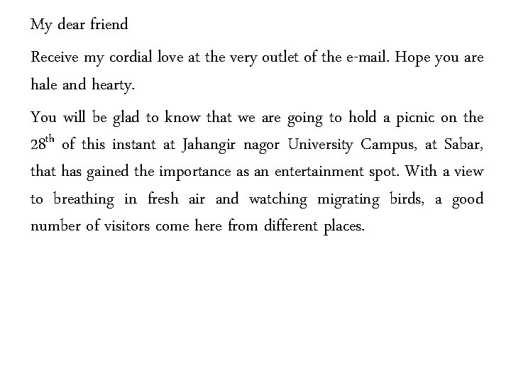 My dear friend Receive my cordial love at the very outlet of the e-mail.