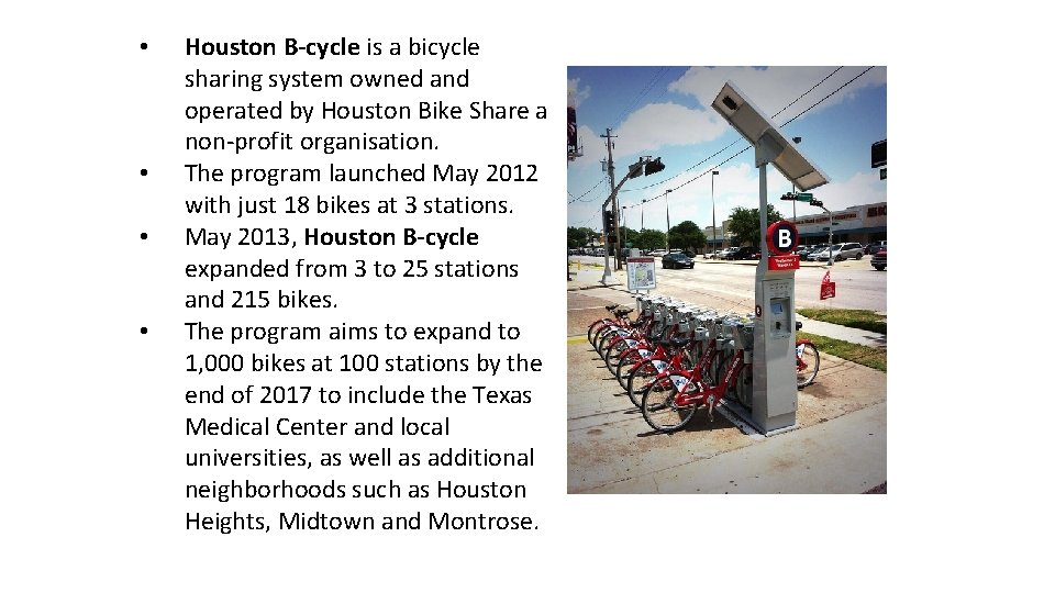 • • Houston B-cycle is a bicycle sharing system owned and operated by