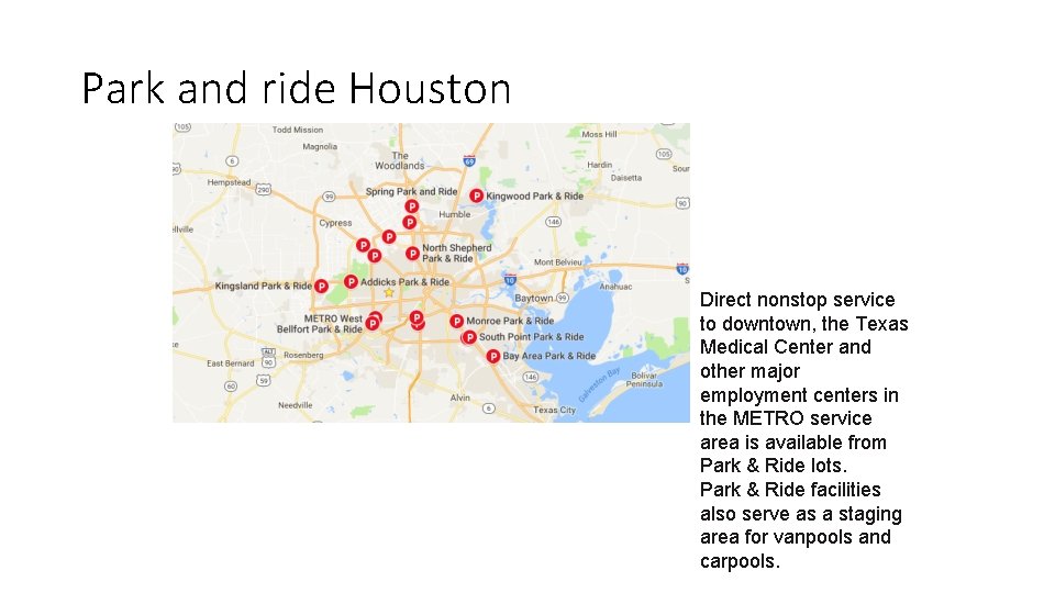 Park and ride Houston Direct nonstop service to downtown, the Texas Medical Center and