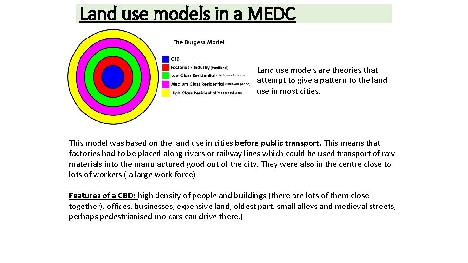 Land use models in a MEDC Land use models are theories that attempt to