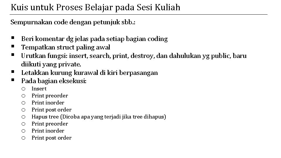 Kuis untuk Proses Belajar pada Sesi Kuliah Sempurnakan code dengan petunjuk sbb. : §