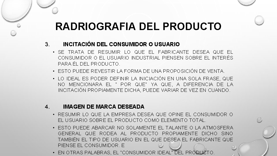 RADRIOGRAFIA DEL PRODUCTO 3. INCITACIÓN DEL CONSUMIDOR O USUARIO • SE TRATA DE RESUMIR