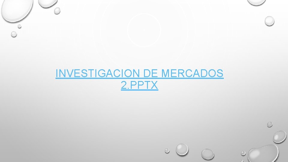 INVESTIGACION DE MERCADOS 2. PPTX 