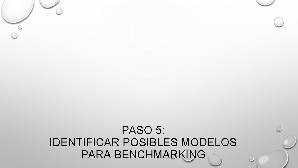PASO 5: IDENTIFICAR POSIBLES MODELOS PARA BENCHMARKING 
