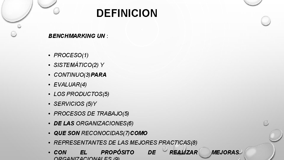 DEFINICION BENCHMARKING UN : • PROCESO(1) • SISTEMÁTICO(2) Y • CONTINUO(3)PARA • EVALUAR(4) •