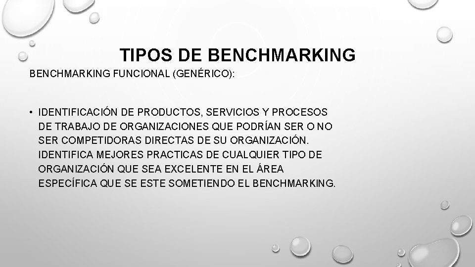 TIPOS DE BENCHMARKING FUNCIONAL (GENÉRICO): • IDENTIFICACIÓN DE PRODUCTOS, SERVICIOS Y PROCESOS DE TRABAJO