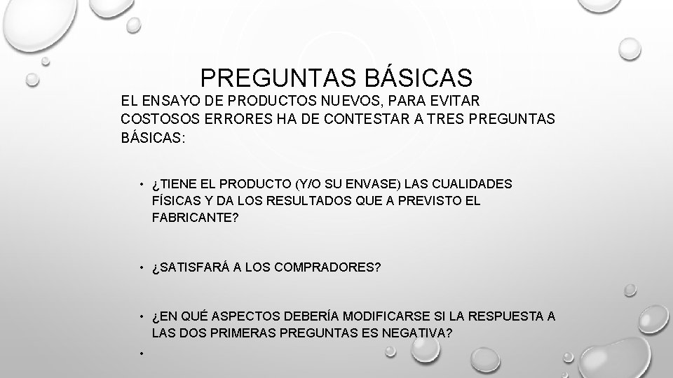 PREGUNTAS BÁSICAS EL ENSAYO DE PRODUCTOS NUEVOS, PARA EVITAR COSTOSOS ERRORES HA DE CONTESTAR