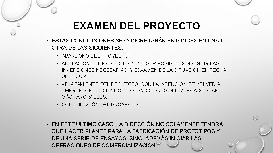 EXAMEN DEL PROYECTO • ESTAS CONCLUSIONES SE CONCRETARÁN ENTONCES EN UNA U OTRA DE