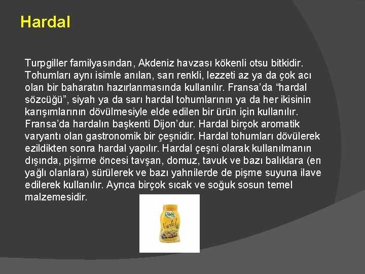 Hardal Turpgiller familyasından, Akdeniz havzası kökenli otsu bitkidir. Tohumları aynı isimle anılan, sarı renkli, Hardal Turpgiller familyasından, Akdeniz havzası kökenli otsu bitkidir. Tohumları aynı isimle anılan, sarı renkli,