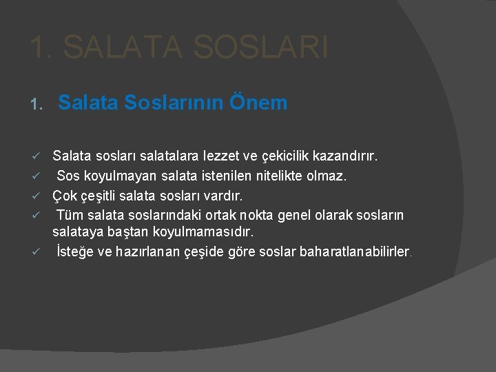 1. SALATA SOSLARI 1. ü ü ü Salata Soslarının Önem Salata sosları salatalara lezzet 1. SALATA SOSLARI 1. ü ü ü Salata Soslarının Önem Salata sosları salatalara lezzet