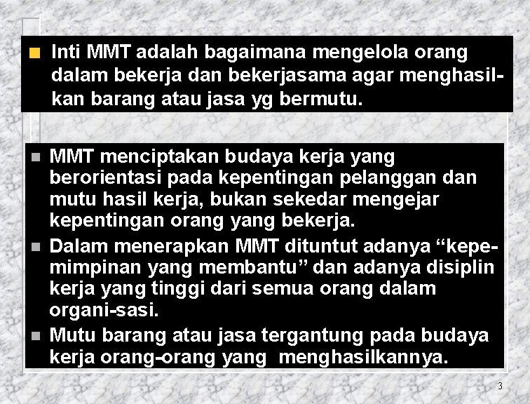 Inti MMT adalah bagaimana mengelola orang dalam bekerja dan bekerjasama agar menghasilkan barang atau