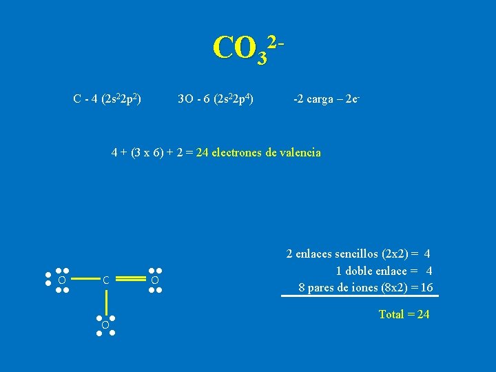 CO 32 C - 4 (2 s 22 p 2) 3 O - 6 CO 32 C - 4 (2 s 22 p 2) 3 O - 6