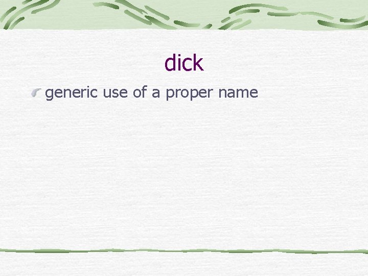 dick generic use of a proper name 