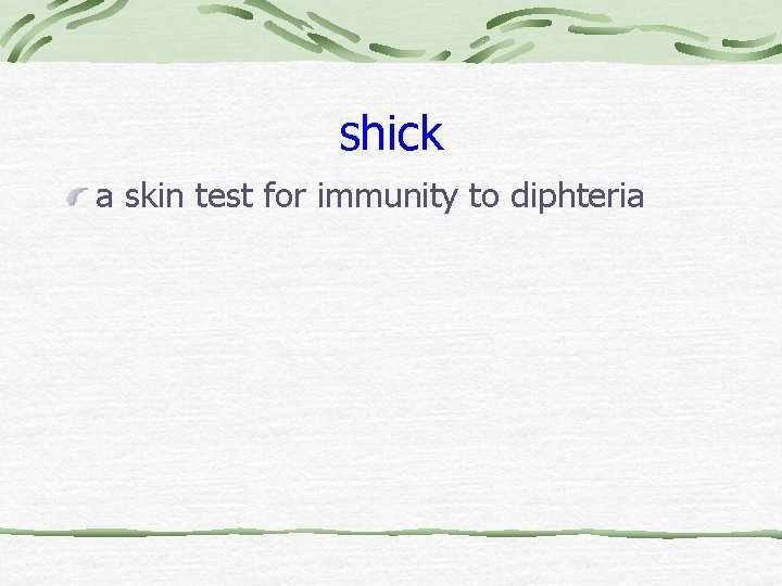 shick a skin test for immunity to diphteria 