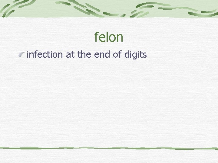 felon infection at the end of digits 