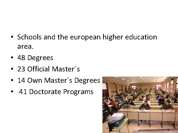  • Schools and the european higher education area. • 48 Degrees • 23