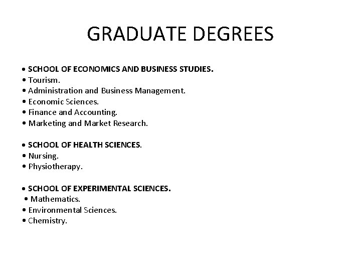 GRADUATE DEGREES • SCHOOL OF ECONOMICS AND BUSINESS STUDIES. • Tourism. • Administration and